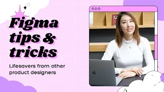 10 Figma tips & tricks I learned on the job (product design)