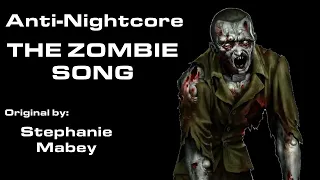Anti-Nightcore - The Zombie Song