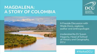 Fireside discussion Magdalena A Story of Colombia in collaboration with Dublin City University