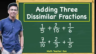 Adding Three Fractions with Different Denominators - Adding Dissimilar Fractions @MathTeacherGon