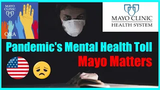 Pandemic's Mental Health Toll via Mayo Matters