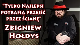 "Tylko Najlepsi potrafią przejść przez ścianę" Zbigniew Hołdys w Guitar Stories