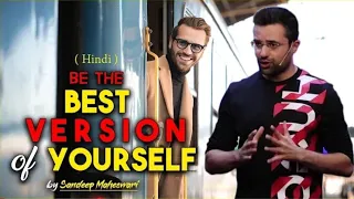 Be the Best Version of Yourself - Best Motivational Video by sandeep maheshwari