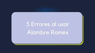 5 Errores al usar Romex