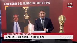 Campeones del mundo en populismo. El editorial de Jonatan Viale.