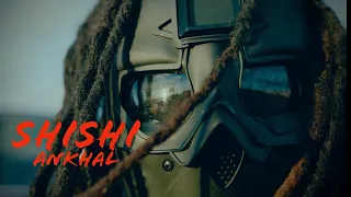 ANKHAL -  SHISHI (OFFICIAL VIDEO)