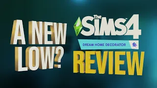 The Sims 4 Dream Home Decorator Game Pack Review. Uh Oh.