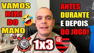 VAMOS RIR!!! O "MANO PASSOU VERGONHA" CORINTHIANS 1x3 FLAMENGO.