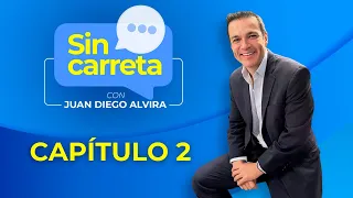 Sin Carreta con Juan Diego Alvira | Capítulo 2 - Canal 1