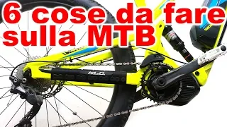 6 COSE DA FARE ASSOLUTAMENTE SULLA MTB NUOVA