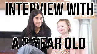 Interview with a 3 year old