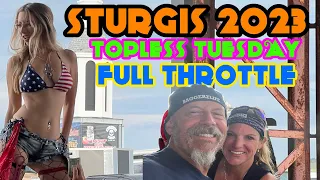 STURGIS 2023 TOPLESS TUESDAY AND THE THROTTLE