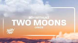BoyWithUke - Two Moons (Lyrics)