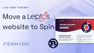 Leptos x Fermyon II - Moving a Leptos website to Spin