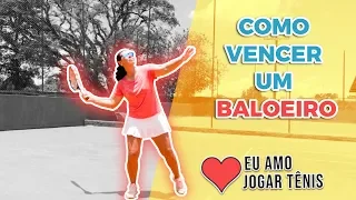 Como jogar com baloeiro (moonballer)| Tênis: tática e técnica para enfrentar bolas altas (moonball)