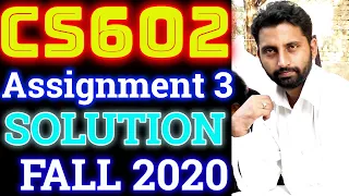 CS602 Assignment No. 3 Fall 2020 & 2021 100% Correct Complete Solution By Abid Farooq Bhutta.