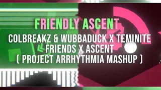 Friendly Ascent // Colbreakz & Wubbaduck x Teminite