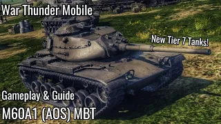 War Thunder Mobile: New Tier 7 MBT M60A1 (AOS) - Tank Gameplay & Guide - APDS Spamm Monster