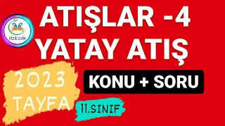 ATIŞLAR-4 | YATAY ATIŞ KONU ANLATIMI SORU ÇÖZÜMÜ | AYT FİZİK