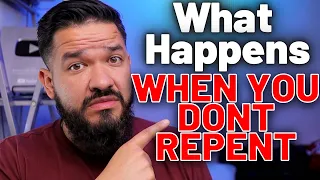 What Happens If You Don’t Repent??😰