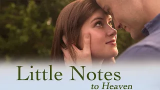 Little Notes to Heaven | Full Movie | Caroline McDonald | Cody Hallford | Anthony Cervantes