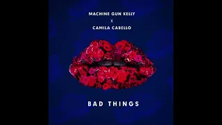 Machine Gun Kelly X Camila Cabello - Bad Things 11Hour Loop