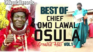 BEST OF CHIEF OMO LAWAL OSULA GREATEST HITS VOL.1 | BENIN MUSIC | EDO MUSIC