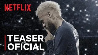 Neymar: O Caos Perfeito | Teaser Oficial | Netflix