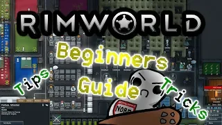 Complete Beginners Guide to Rimworld!