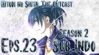 Hitori no Shita: The Outcast S2 Eps.23 Sub Indo