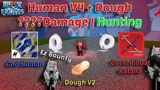 Highlight 60M Human V4 Dough V2 + CDK + God Human | Blox Fruits PVP Bounty Hunting | Road to 30M