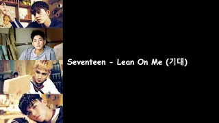 Seventeen Hiphop Team - Lean On Me 기대 (Going Seventeen Album) Lyrics Video