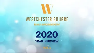 Westchester Square Business Improvement District - 2020 Year in Review