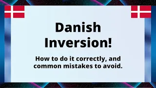Danish Verb-Inversion: The Ultimate Guide!