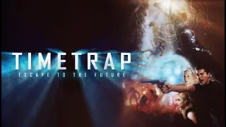 Time Trap (2018) Official Trailer 2