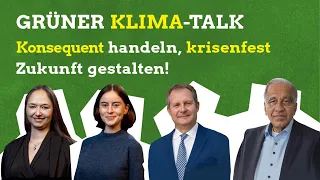 LIVE: Grüner Klima-Talk – Konsequent handeln, krisenfest Zukunft gestalten