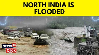 Floods In India | Heavy Rains Wrecks Havoc In Nothern Parts Of India | Indian Monsoon | News18