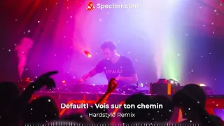 DEFAULT.1 - Vois Sur Ton Chemin (Hardstyle Remix)