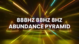 888 Hz 88 Hz 8 Hz - Abundance Pyramid - Gate to Wealth & Prosperity | Attract Money Binaural Beats