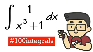 Integral of 1/(x^3+1) from 100 integrals