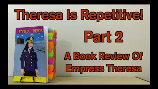 Theresa is Repetitive! A Book Review of Empress Theresa | Part 2