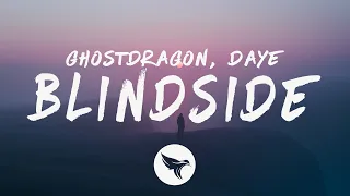 GhostDragon & Daye - Blindside (Lyrics)