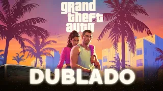 GTA 6: Trailer Dublado em Português BR