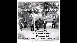 Bobby Torres Y Tierra Blanca.... Eres Un Corazon
