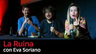 104. La Ruina (con Eva Soriano)