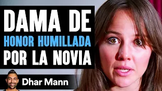 Dama De Honor Humillada Por La Novia | Dhar Mann Studios