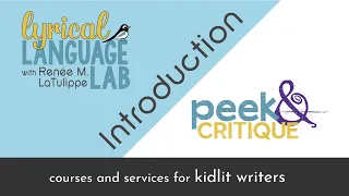 Introduction to Peek & Critique for Kidlit Writers with Renée LaTulippe | Lyrical Language Lab