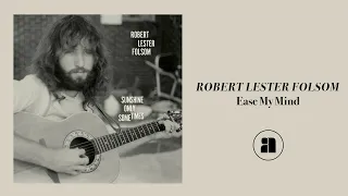 Robert Lester Folsom - Ease My Mind (Official Audio)