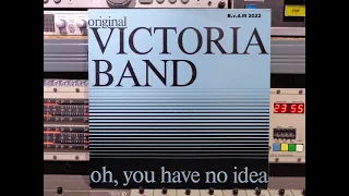 Original Victoria Band  Oh You Have No Idea  Remasterd By B v d M 2022
