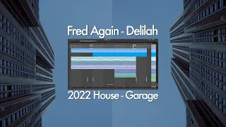 Fred Again - Delilah [Track Remake - Ableton Tutorial]